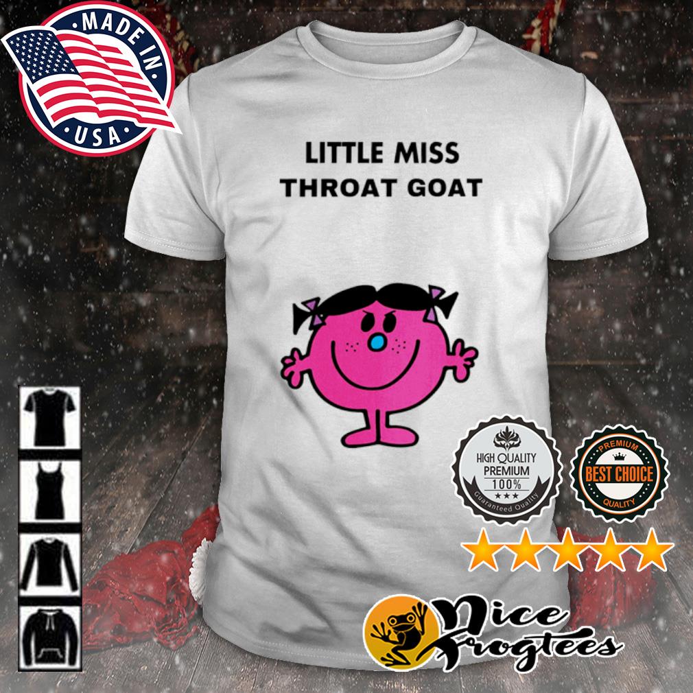 Little miss throat goat shirt, hoodie, sweatshirt and tank top