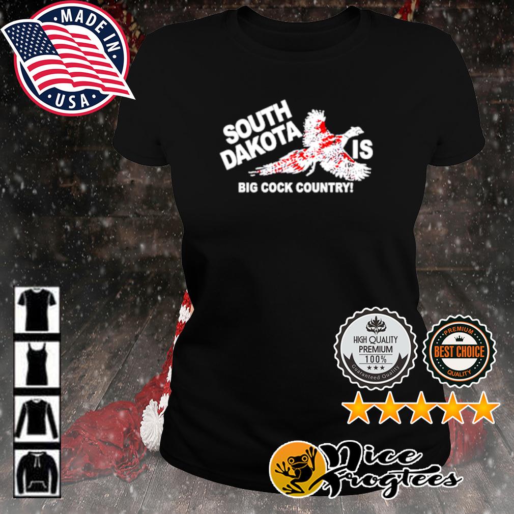 South Dakota Is Big Cock Country shirt, hoodie, sweatshirt and tank top