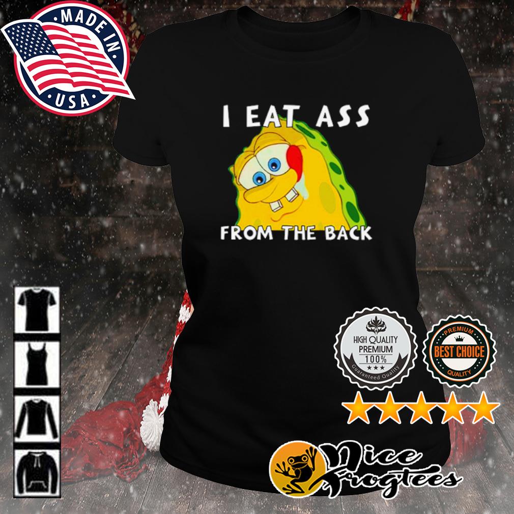 I eat ass from the back bob shirt, hoodie, sweatshirt and tank top