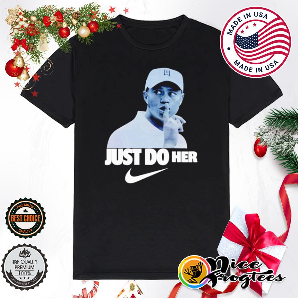 Tiger Woods just do her shirt hoodie sweatshirt and tank top