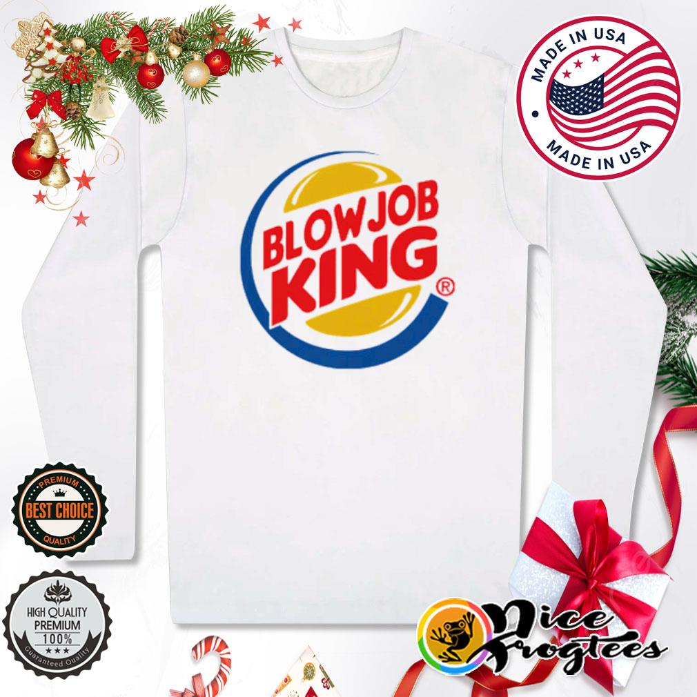 Blowjob king parody of burger king shirt, hoodie, sweatshirt and tank top