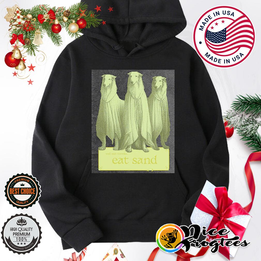 Well Met Traveler Eat Sand Shirt, hoodie, sweatshirt and tank top