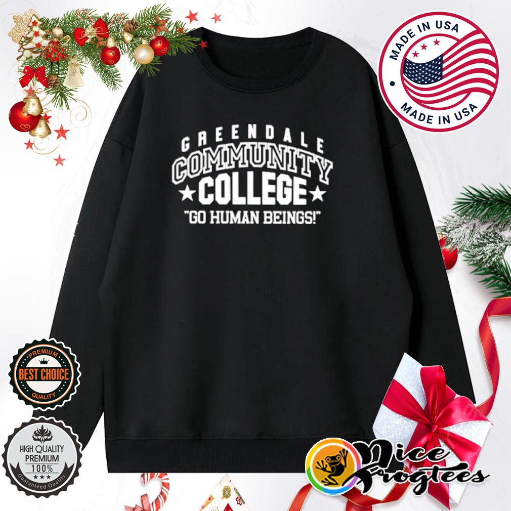 Greendale community college go human beings shirt hoodie sweatshirt and tank top