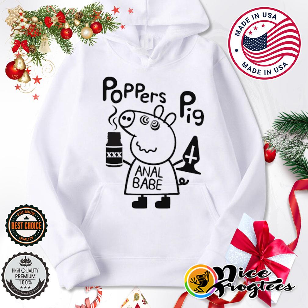 Poppers pig anal babe shirt, hoodie, sweatshirt and tank top