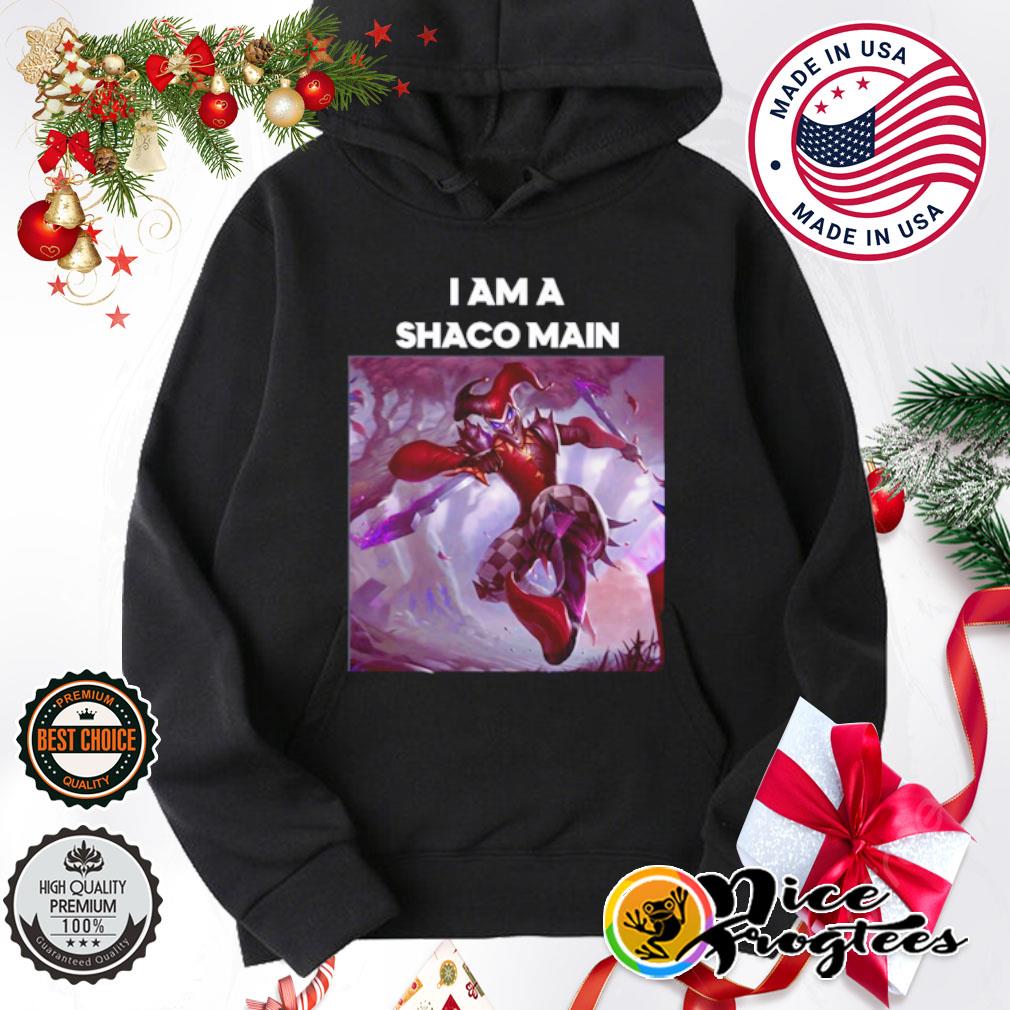 Why so serious I am a shaco main shirt hoodie sweatshirt and tank top