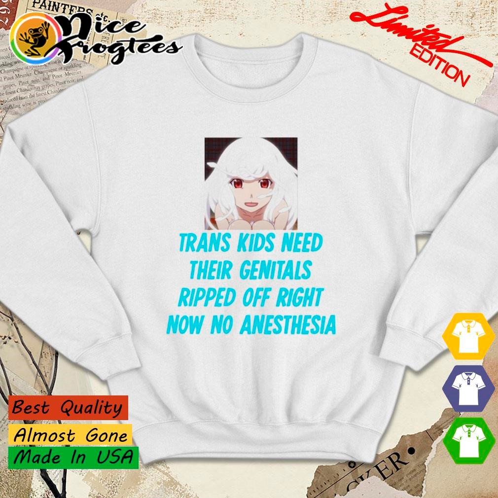 Nadeko Sengoku Trans kids need their genitals ripped off right now no  anesthesia shirt, hoodie, sweatshirt and tank top