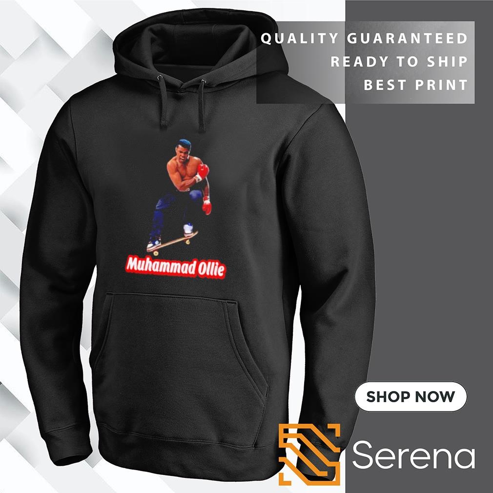 Muhammad Ali ollie shirt hoodie sweatshirt and tank top