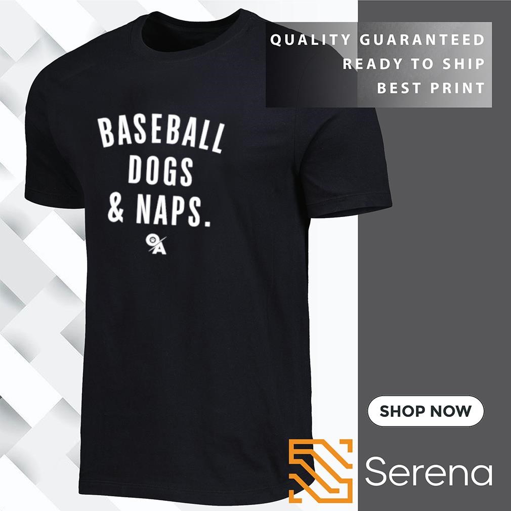 Baseball dogs and naps shirt