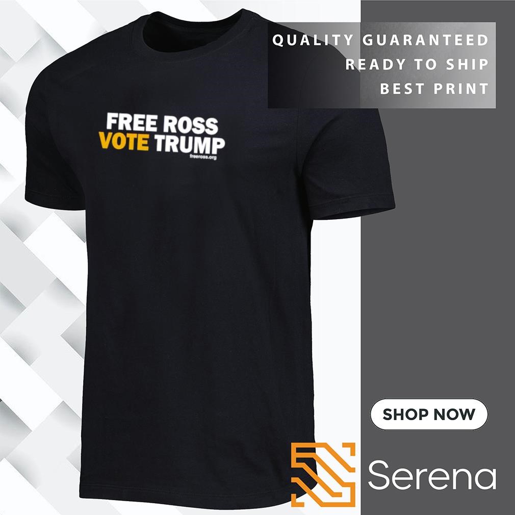 Free ross vote Trump shirt