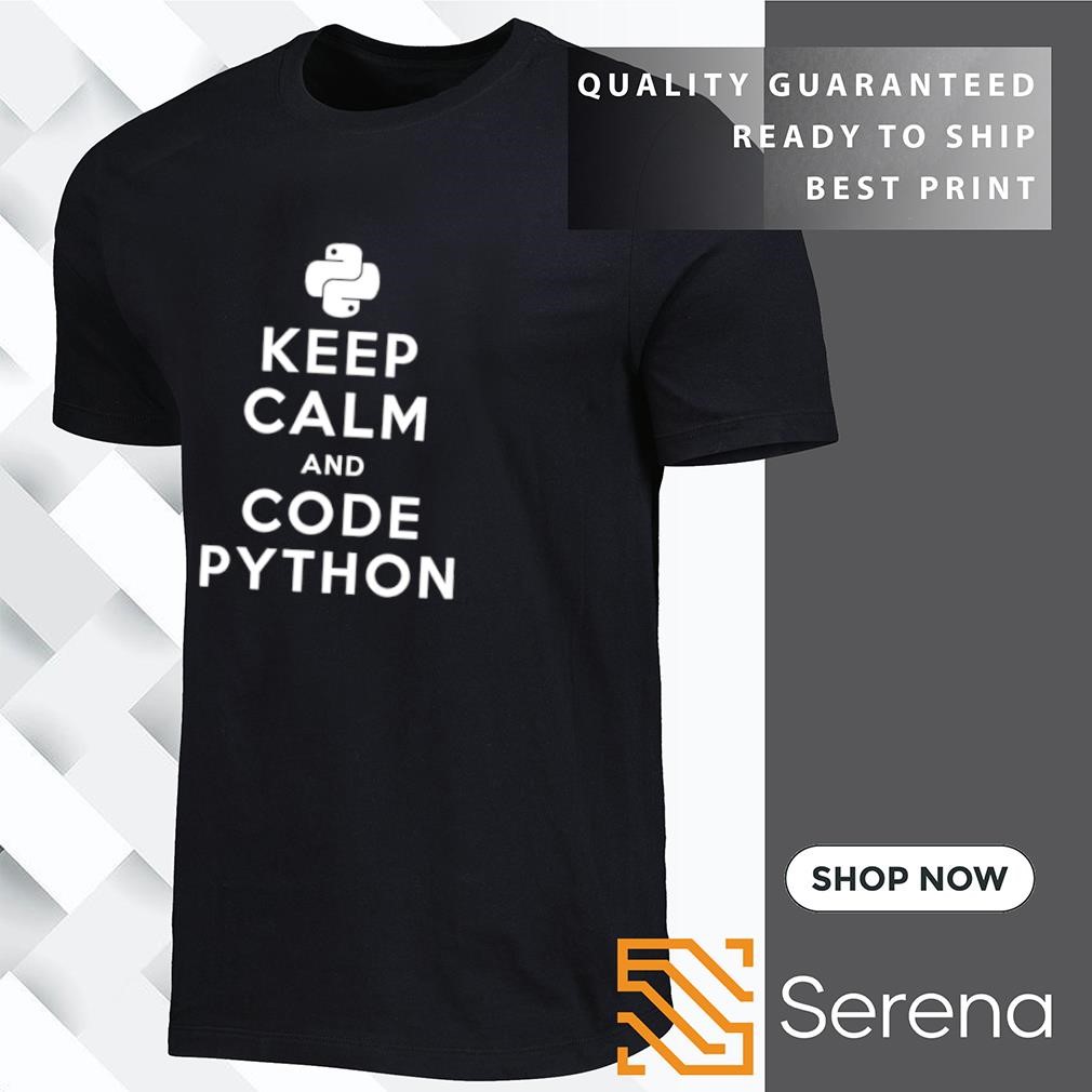 Keep Calm And Code Python T-Shirt Keep Calm And Code Python T-Shirt