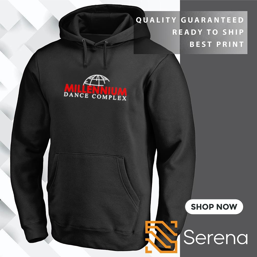 Millenium Dance Complex shirt, hoodie, sweatshirt and tank top