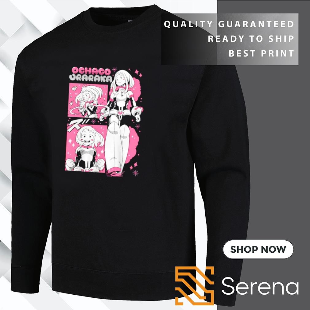 Ochaco uraraka boku no hero shirt hoodie sweatshirt and tank top