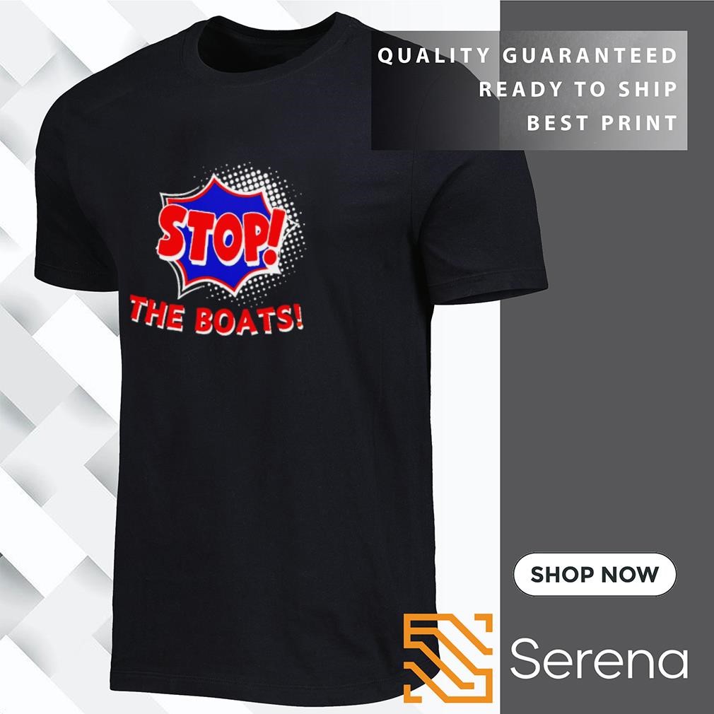 Stop the boats shirt