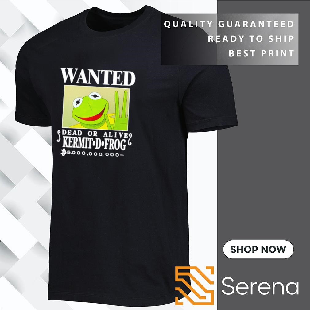 Wanted dead or alive Kermit D. frog shirt