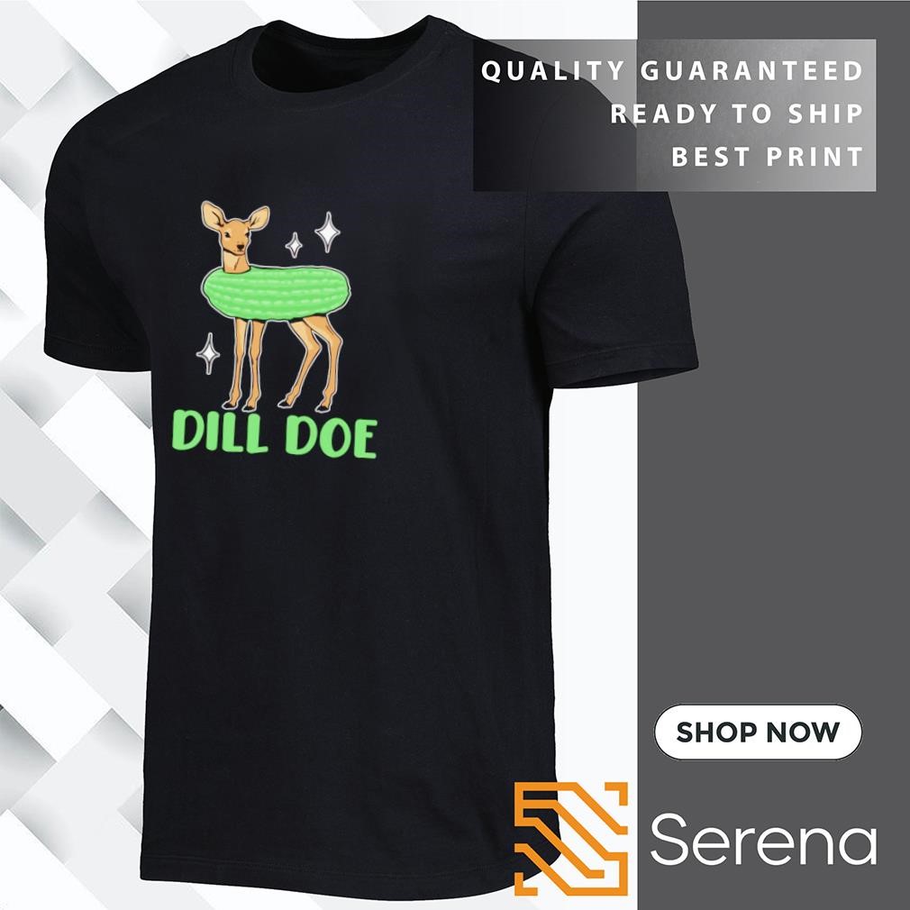 Deer dill doe shirt