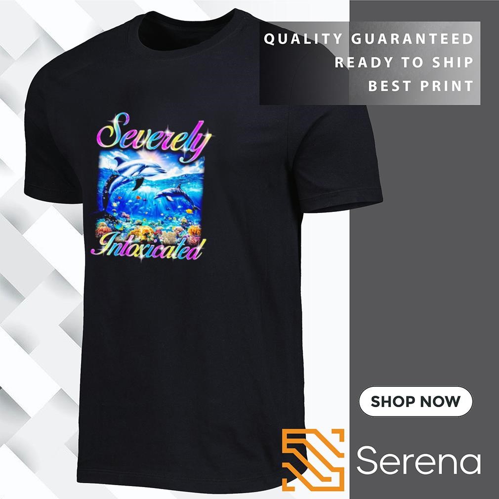 Dolphins severely intoxicated shirt