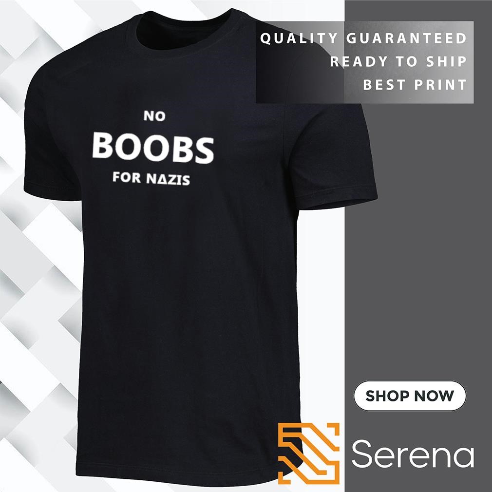 No boobs for Nazis shirt