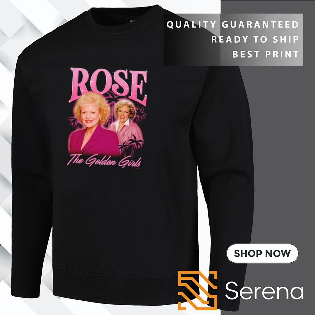 Rose Nylund the Golden Girls shirt hoodie sweatshirt and tank top