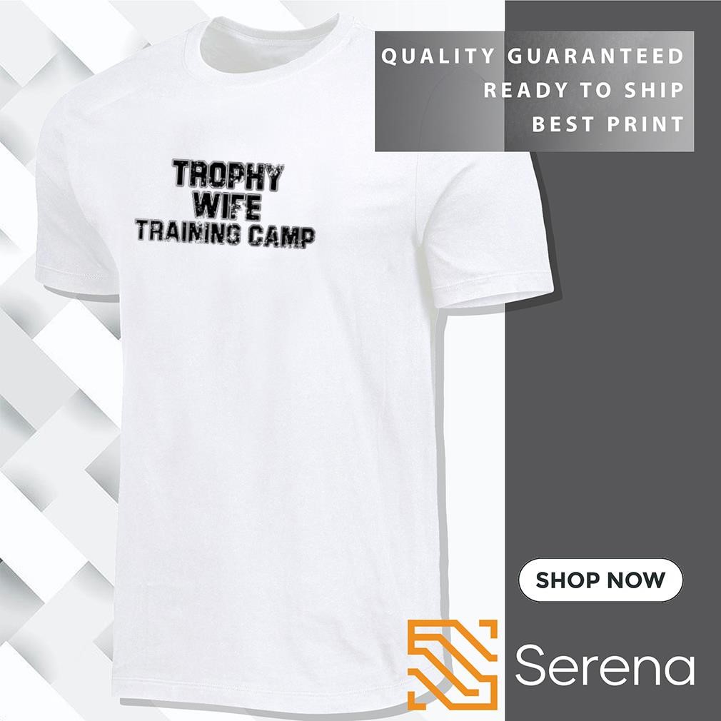 Trophy wife training camp shirt