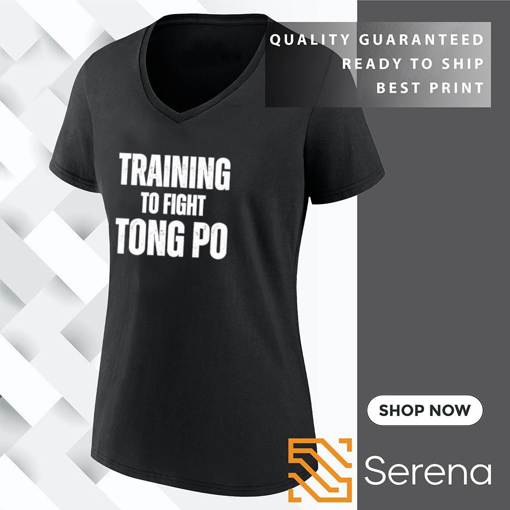 Training to fight tong po shirt, Tees, Hoodie \u0026 Apparel, image size:1010x1010