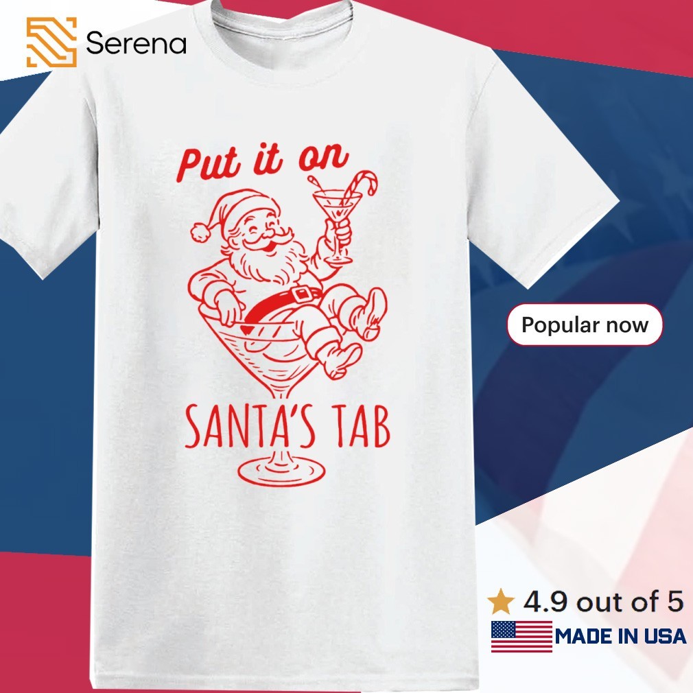 Cocktail put it on santa's tab shirt, Tees, Hoodie & Apparel