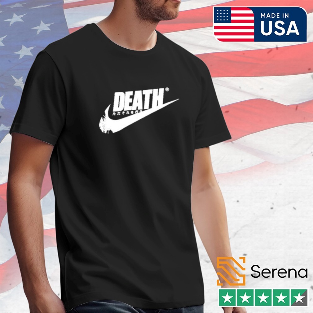 Death just do it Japanese shirt, Tees, Hoodie & Apparel